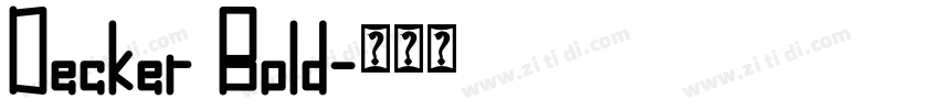 Decker Bold字体转换 Decker Bold字体转换